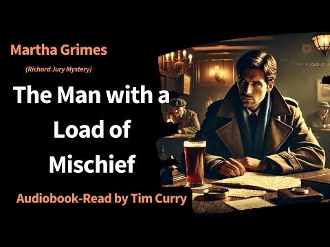 Richard Jury’s First Case: The Man with a Load of Mischief